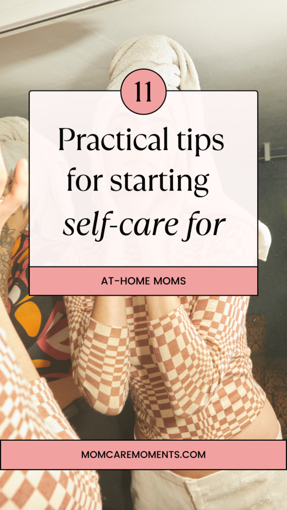 Practical Tips for Starting Self-Care for At-Home Moms