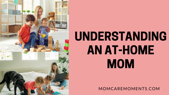 Understanding an at-home mom