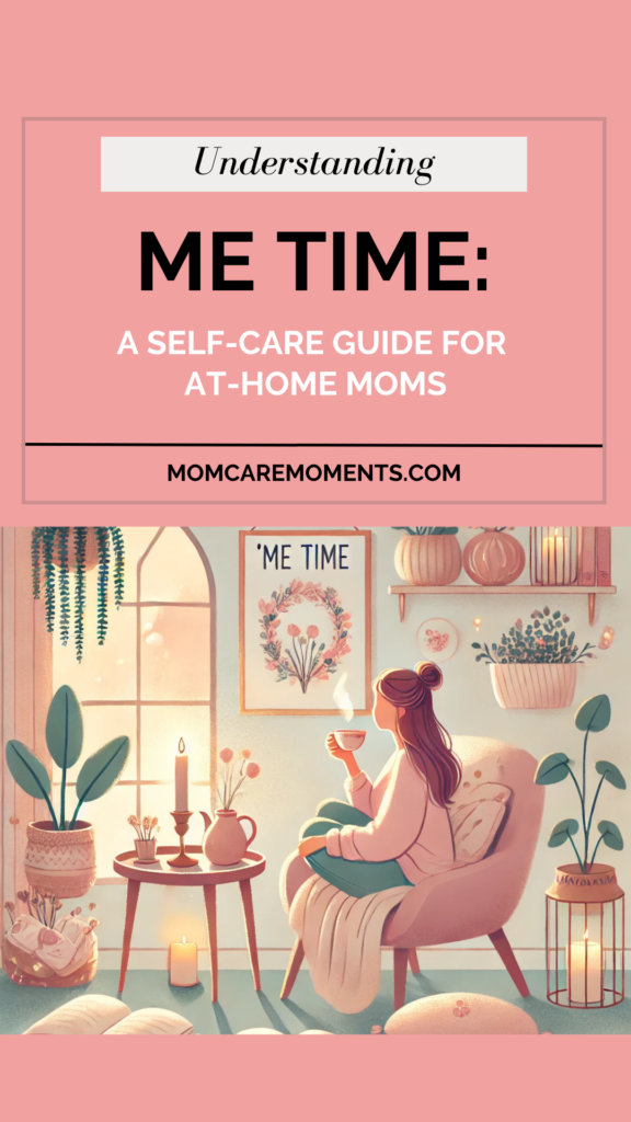 Understanding ‘Me Time’: A Self-Care Guide for At-Home Moms