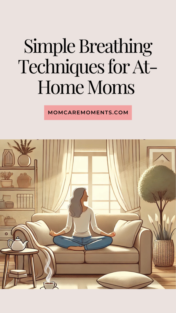 Simple Breathing Techniques for At-Home Moms