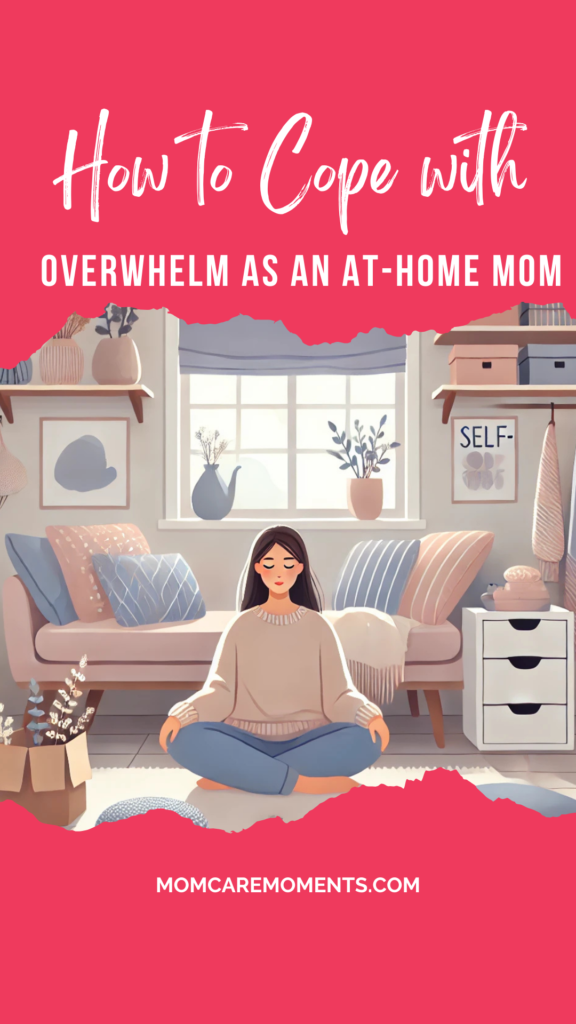 Practical Strategies and Tool on How to Cope with Overwhelm as an At-Home Mom
