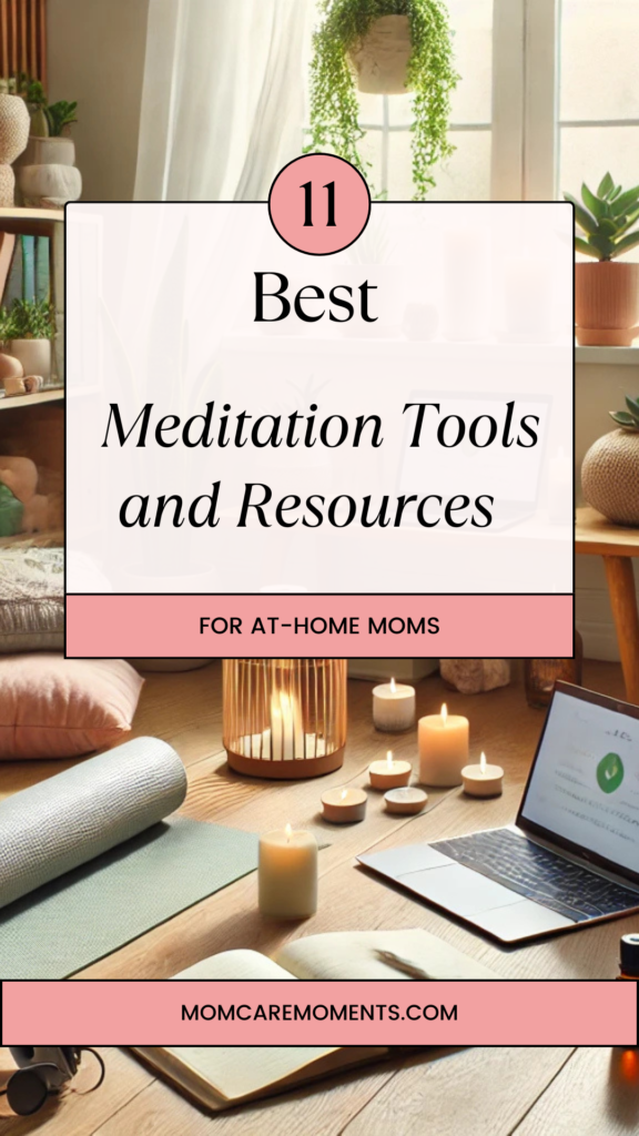 Best Meditation Tools and Resources for At-Home Moms
