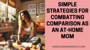 Read more about the article Comparison as an At-Home Mom: How to Break Free and Thrive in Your Own Journey