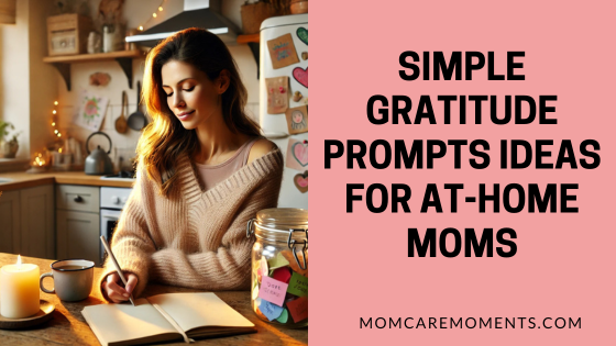 Gratitude Prompts Ideas for At-Home Moms