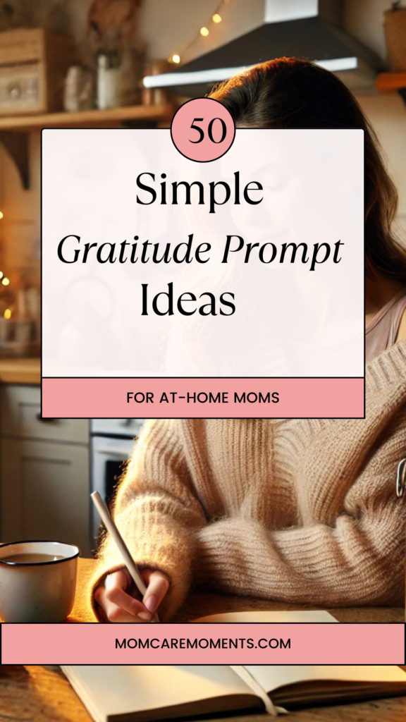 Simple Gratitude Prompts for At-Home Moms to Boost Positivity