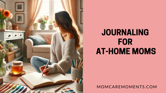 Journaling for at-home moms