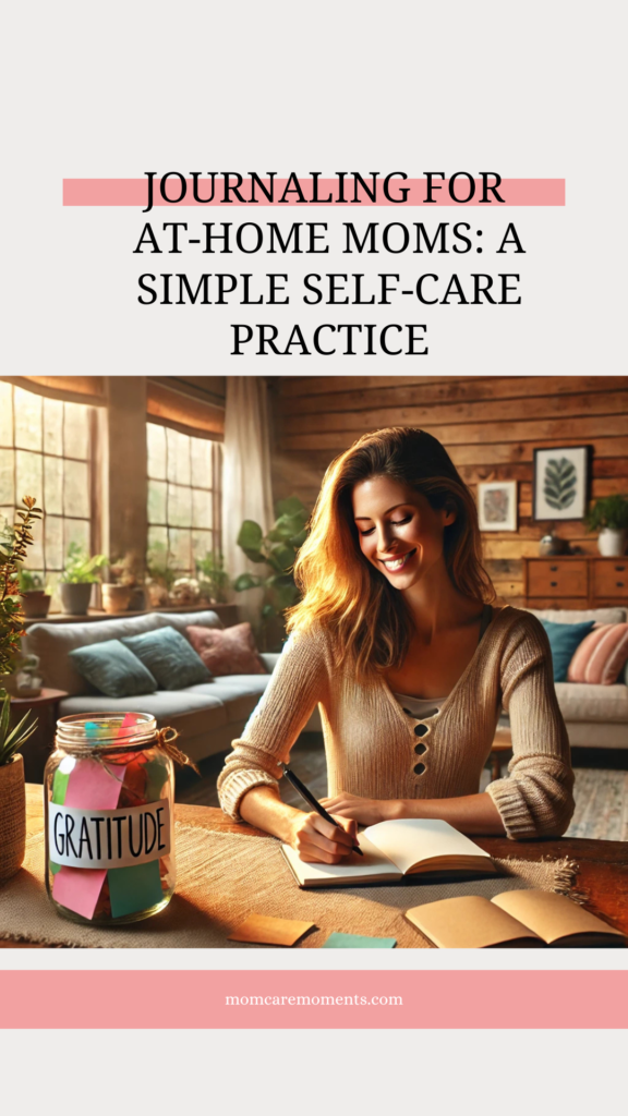 Journaling for At-Home Moms: A Simple Self-Care Practice

