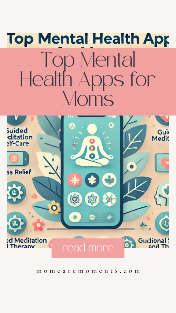Top Mental Health Apps for Moms – Prioritize Your Well-Being