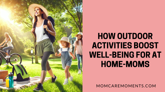 Outdoor Activities for At Home-Moms