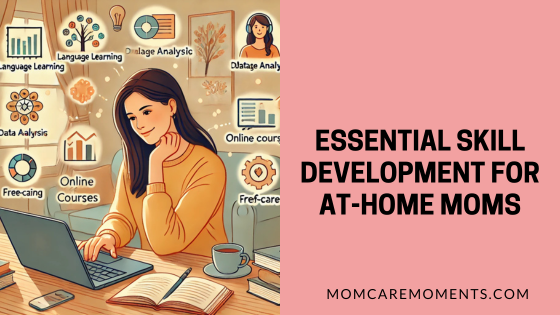 Essential Skill Development for At-Home Moms