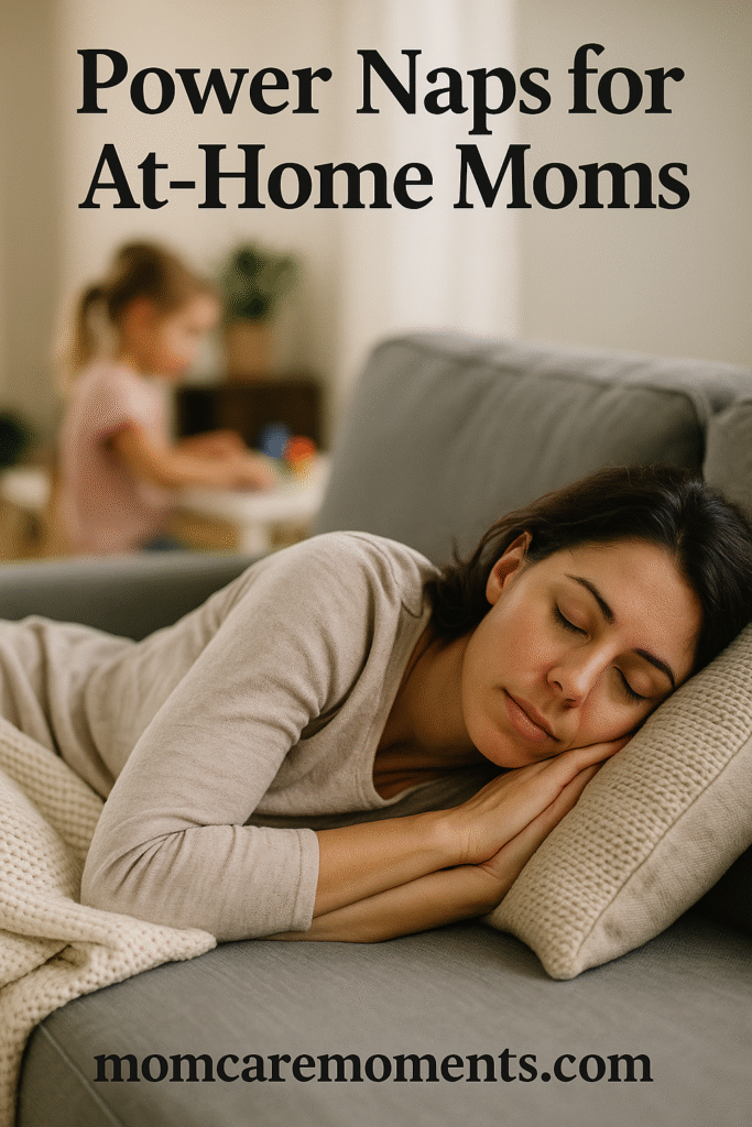 Power Naps for At-Home Moms