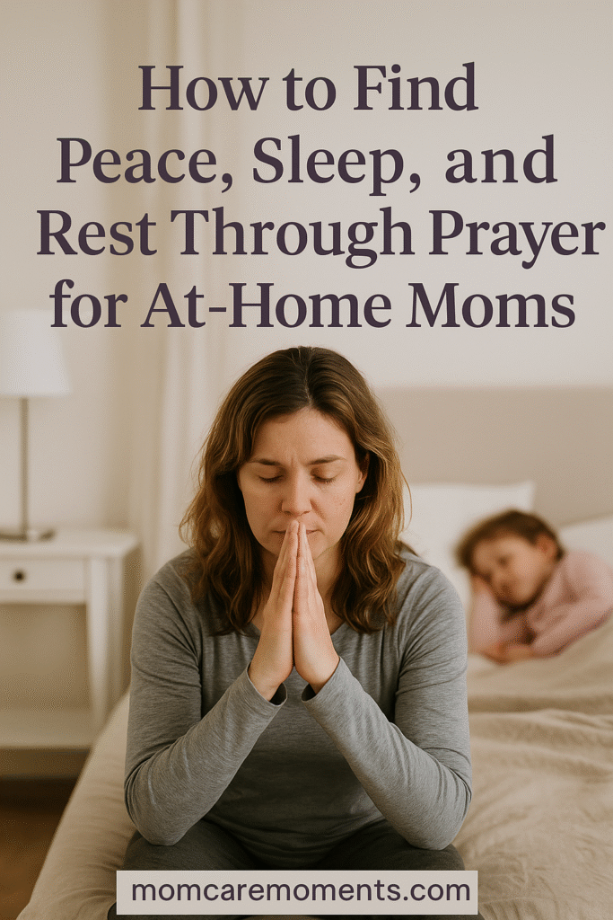 How At-Home Moms Can Find Peace and Rest Through Prayer